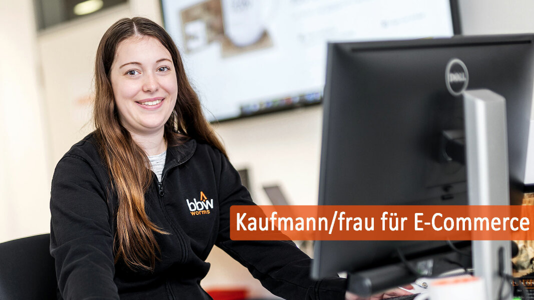 Der Beruf des Kaufmannes und der Kauffrau für E-Commerce im BBW Worms.  - Der Beruf Kaufmann/frau für E-Commerce.